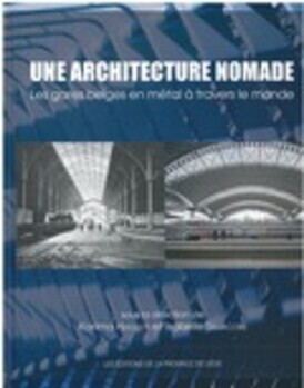 Une architecture nomade. Les gares belges en métal à travers le monde